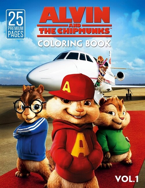 Alvin And The Chipmunks Coloring Book Vol1: Great Coloring Book for Kids and Fans - 25 High Quality Images. (Paperback)