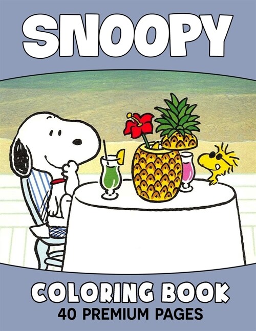 Snoopy Coloring Book: Interesting Coloring Book With 40 Images of your Favorite Snoopy Characters. (Paperback)
