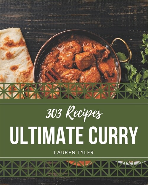 303 Ultimate Curry Recipes: A Curry Cookbook You Will Need (Paperback)
