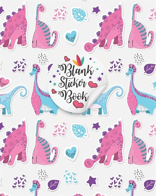 Blank Sticker Book: Dinosaur sticker book for boys blank, Dinosaur Blank sticker book collecting album, A dinosaur stickers for toddlers, (Paperback)