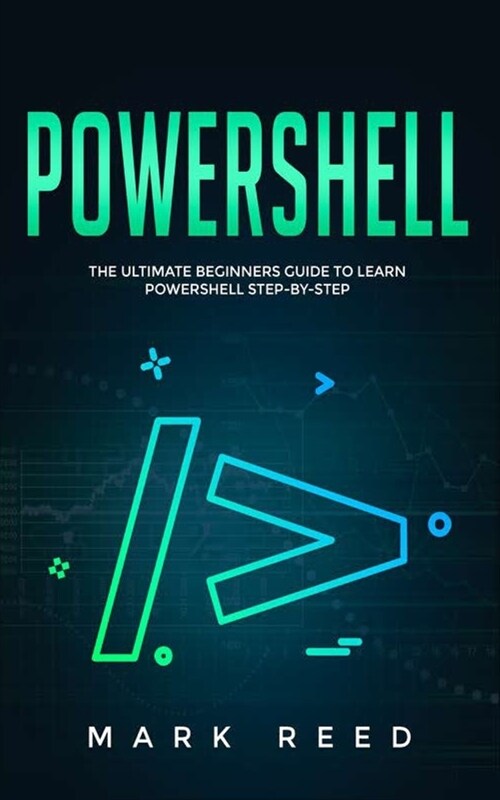 PowerShell: The Ultimate Beginners Guide to Learn PowerShell Step-by-Step (Paperback)