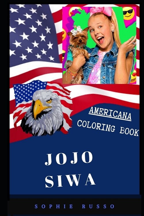 JoJo Siwa Americana Coloring Book: Patriotic and a Great Stress Relief Adult Coloring Book (Paperback)