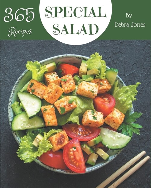 365 Special Salad Recipes: An Inspiring Salad Cookbook for You (Paperback)