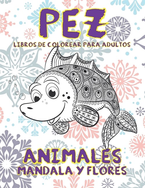 Libros de colorear para adultos - Mandala y Flores - Animales - Pez (Paperback)