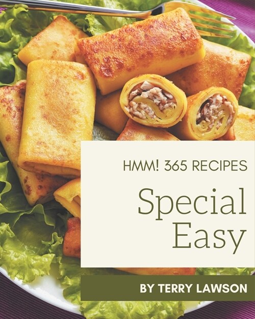 Hmm! 365 Special Easy Recipes: Home Cooking Made Easy with Easy Cookbook! (Paperback)