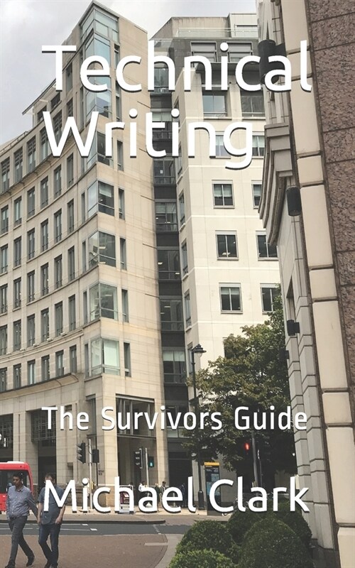 Technical Writing: The Survivors Guide (Paperback)