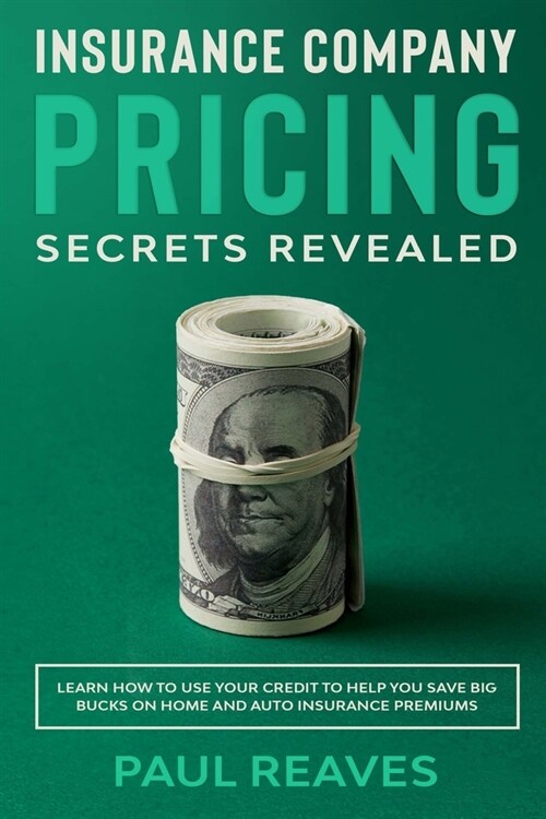 Insurance Company Pricing Secrets Revealed (Paperback)