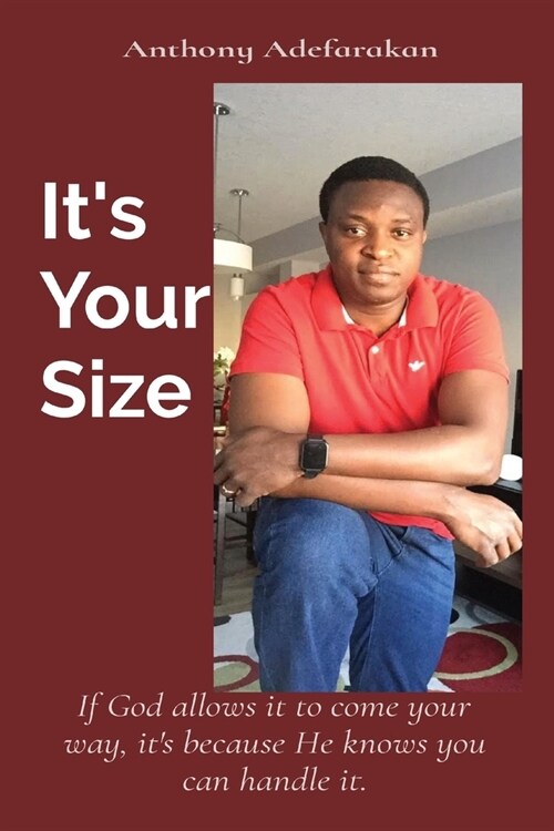 Its Your Size: If God allows it to come your way, its because He knows you can handle it. (Paperback)