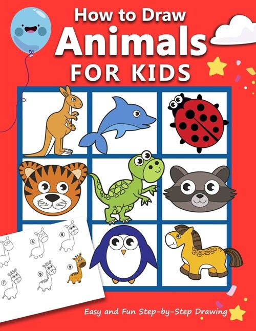 How to Draw Animals for Kids: Easy and Fun Step-by-Step Drawing Book (Drawing Book for Beginners) (Paperback)