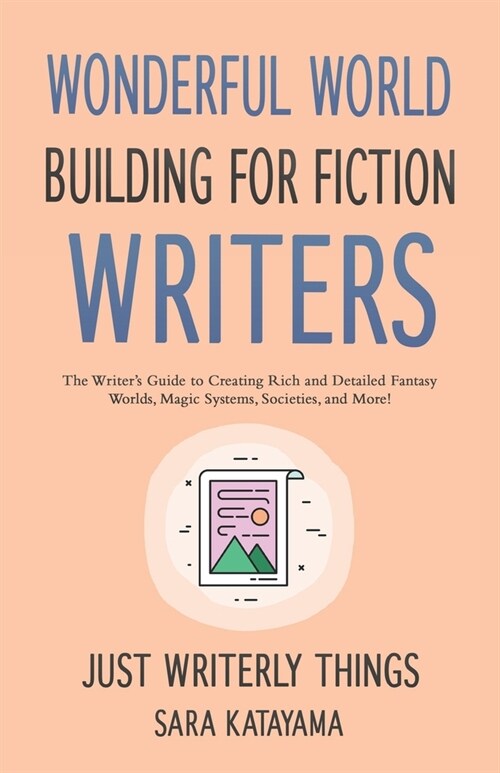 Wonderful World Building: Captivating Readers with Compelling World Building for Fiction Writers (Paperback)