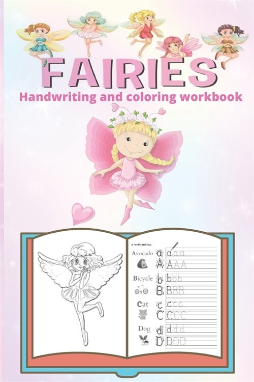 fairies Handwriting and coloring workbook: Fairy Handwriting Practice, letter and numbers tracing workbook for kids ages 3-5, My first Fairy coloring (Paperback)