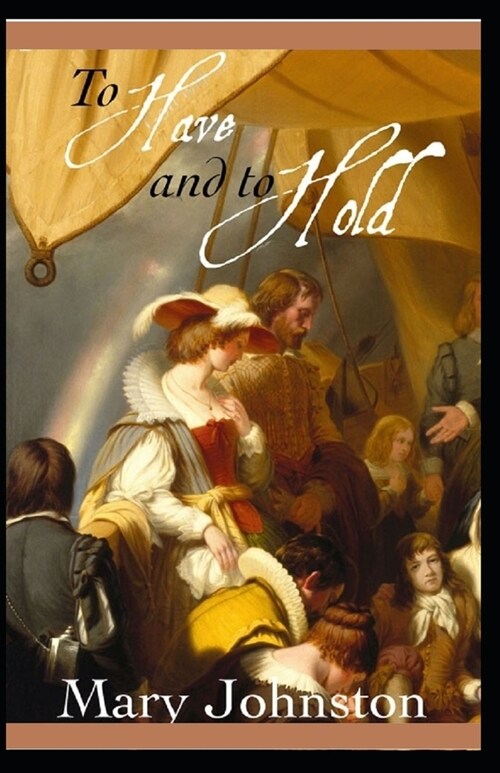 To Have and To Hold Annotated (Paperback)