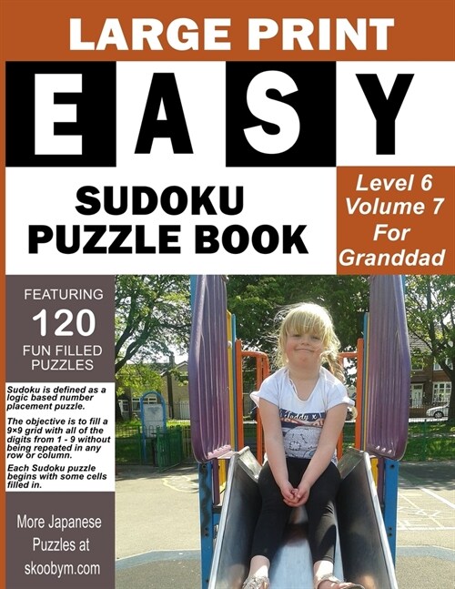 LARGE PRINT EASY SUDOKU PUZZLE BOOK Volume 7: Great Poppas Day Gift. Fun Filled Brain Teasers To Relax, Stay Sharp and Have Fun (Paperback)