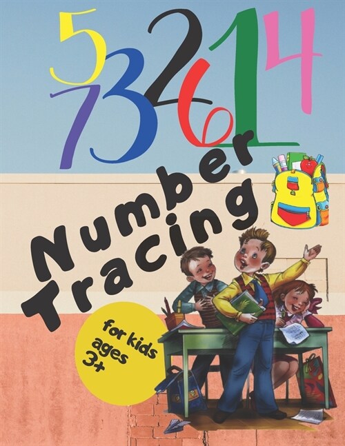 number tracing for kids ages 3+: number tracing ( for kids ages 3+ ) Number Writing Practice, Book for Preschoolers. (Paperback)