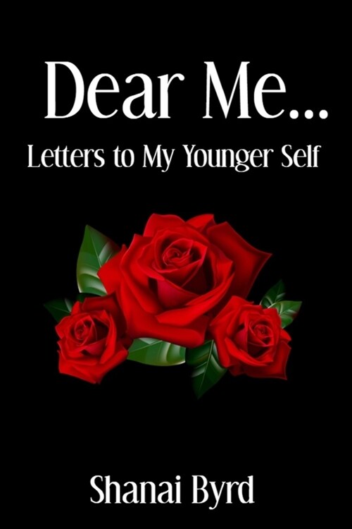 Dear Me: Letters to My Younger Self (Paperback)