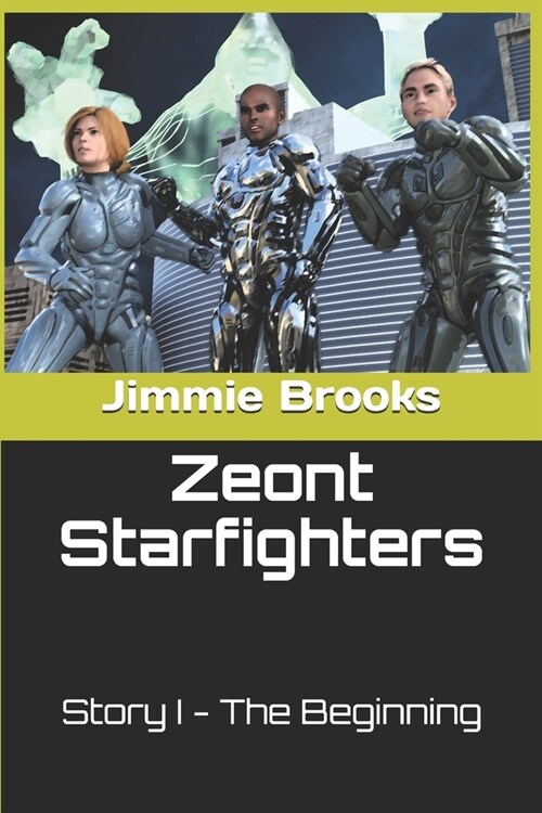 Zeont Starfighters: Story I - The Beginning (Paperback)