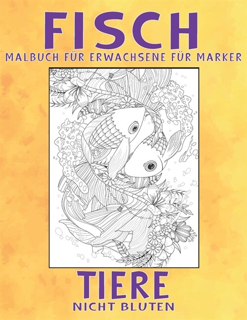 Malbuch f? Erwachsene f? Marker - Nicht bluten - Tiere - Fisch (Paperback)