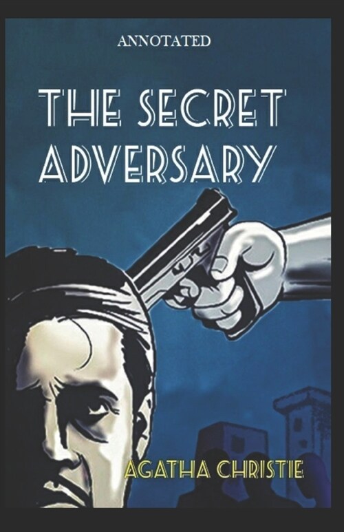 The Secret Adversary Annotated (Paperback)