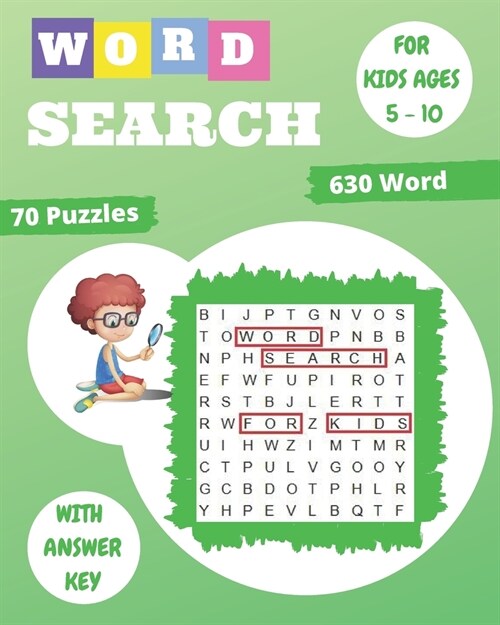 Word Search for Kids for Ages 5-10: 70 Fun and Educational Word Search Puzzles To Keep Your Child Entertained For Hours: Improve Spelling, Vocabulary, (Paperback)