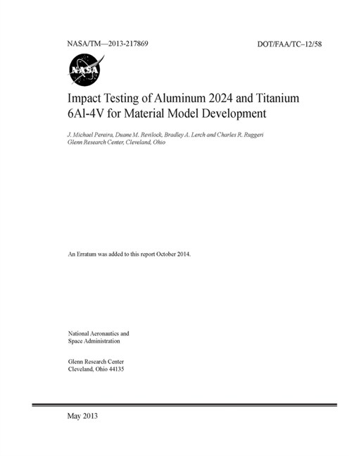 Impact Testing of Aluminum 2024 and Titanium 6Al-4V for Material Model Development (Paperback)