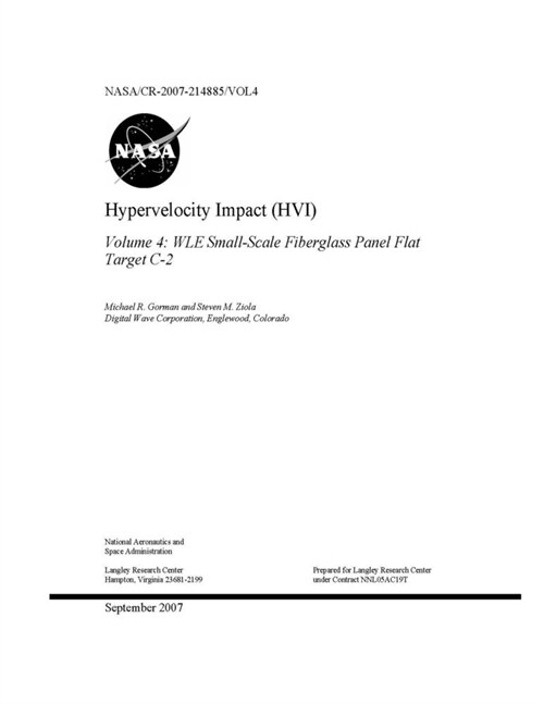 Hypervelocity Impact (HVI). Volume 4; WLE Small-Scale Fiberglass Panel Flat Target C-2 (Paperback)