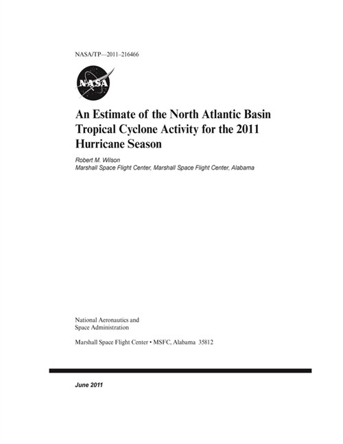 An Estimate of the North Atlantic Basin Tropical Cyclone Activity for the 2011 Hurricane Season (Paperback)