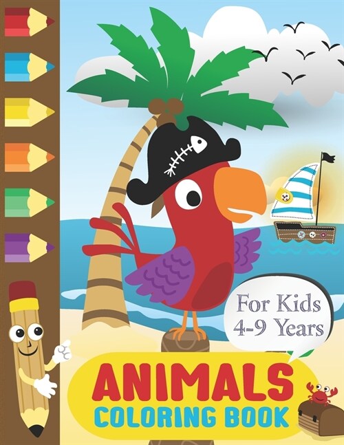 Animals Coloring Books for Kids 4-9 Years: A Fun Coloring Gift Book for Young Kids who Loves Cute Animals (Paperback)