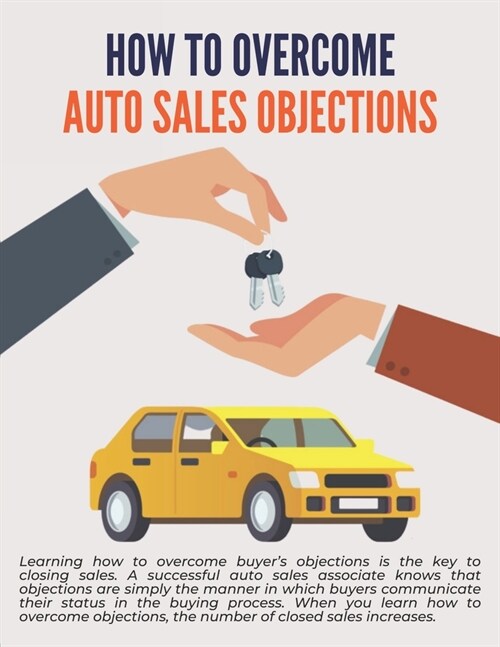 How To Overcome Auto Sales Objections (Paperback)