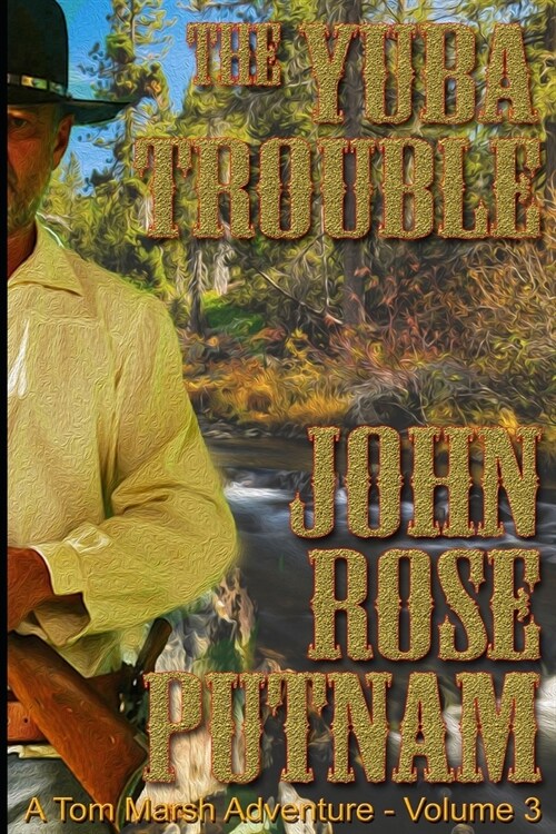 The Yuba Trouble: A Tom Marsh Adventure - Volume 3 (Paperback)