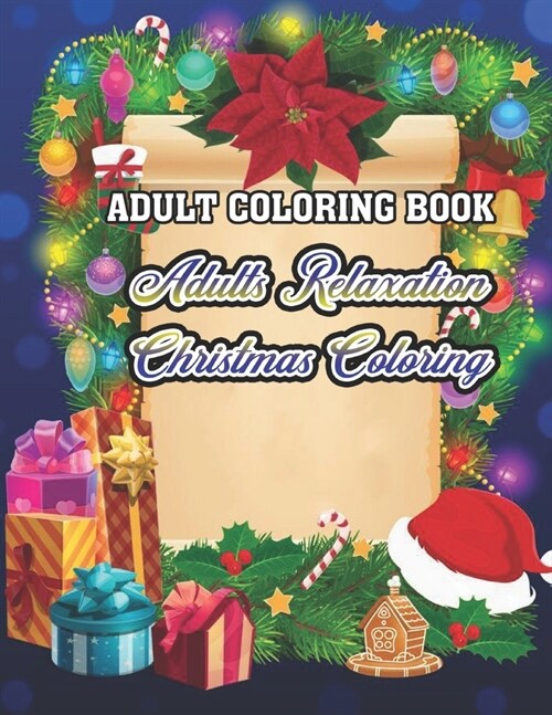 Adult Coloring Book Adults Relaxation Christmas Coloring: a beautiful colouring book with Christmas designs (Merry Christmas 50 Coloring Pages) (Paperback)