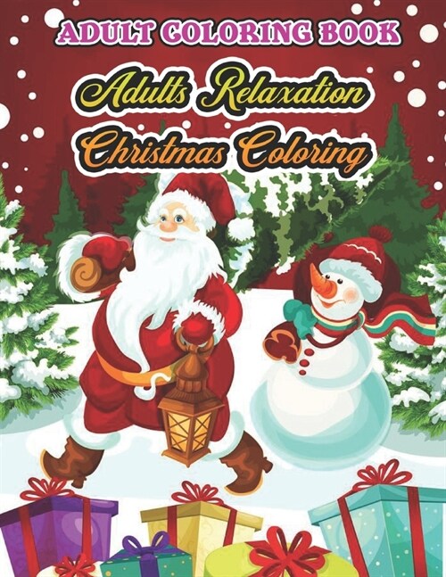 Adult Coloring Book Adults Relaxation Christmas Coloring: a beautiful colouring book with Christmas designs (Merry Christmas 50 Coloring Pages) (Paperback)