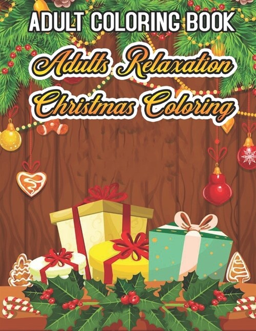 Adult Coloring Book Adults Relaxation Christmas Coloring: a beautiful colouring book with Christmas designs (Merry Christmas 50 Coloring Pages) (Paperback)