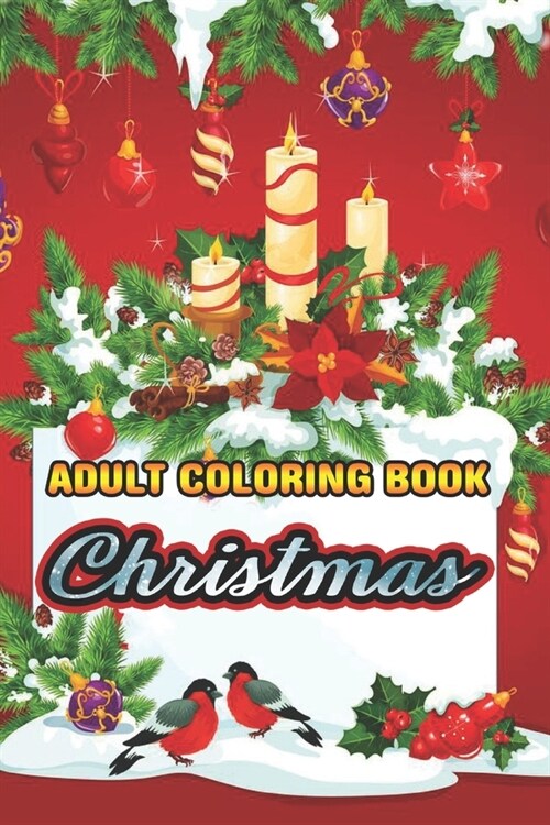 Adult Coloring Book Christmas: New and Expanded Editions, 50 Unique Designs, Ornaments, Christmas Trees, Wreaths, and More (Paperback)