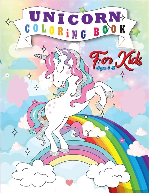 Unicorn Coloring Book for Kids Ages 4-8: Exclusive Great Unicorn Coloring Book With Funny High Quality Images For All Ages(Volume 2) (Paperback)