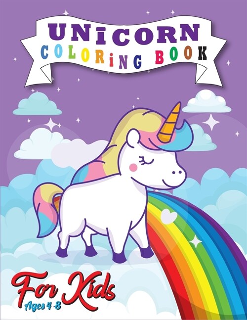 Unicorn Coloring Book for Kids Ages 4-8: A Perfect Unicorn Coloring Book With Funny High Quality Images For All Ages(Volume 2) (Paperback)