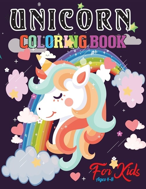 Unicorn Coloring Book for Kids Ages 4-8: A Beautiful Collection Of Unicorn Coloring Pages With Beautiful and Highly Detailed Images(Volume 2) (Paperback)