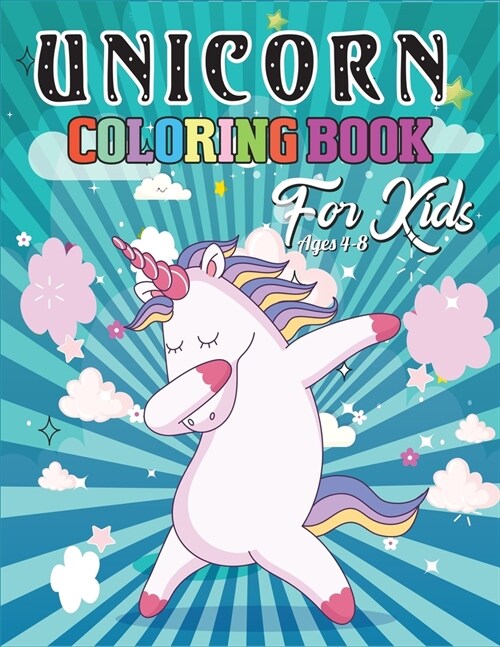 Unicorn Coloring Book for Kids Ages 4-8: A Beautiful Collection Of Unicorn Coloring Pages For Boys, Kids, Teens(Volume 2) (Paperback)