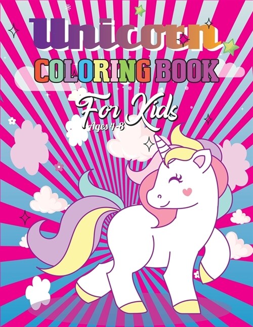 Unicorn Coloring Book for Kids Ages 4-8: A Beautiful Collection Of Unicorn Coloring Pages With Nice Book Cover(Volume 2) (Paperback)