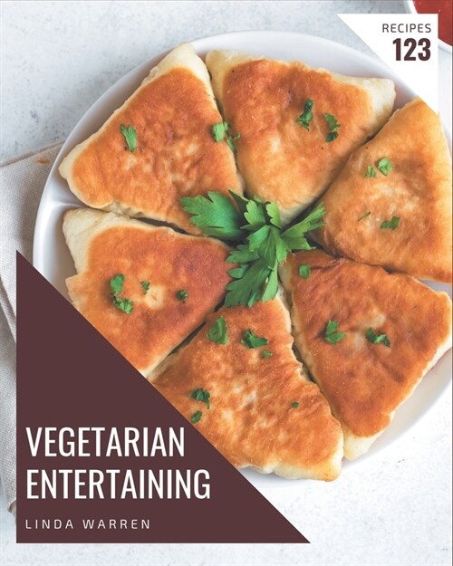 123 Vegetarian Entertaining Recipes: Start a New Cooking Chapter with Vegetarian Entertaining Cookbook! (Paperback)