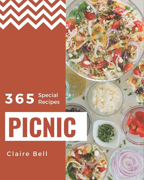 365 Special Picnic Recipes: Discover Picnic Cookbook NOW! (Paperback)