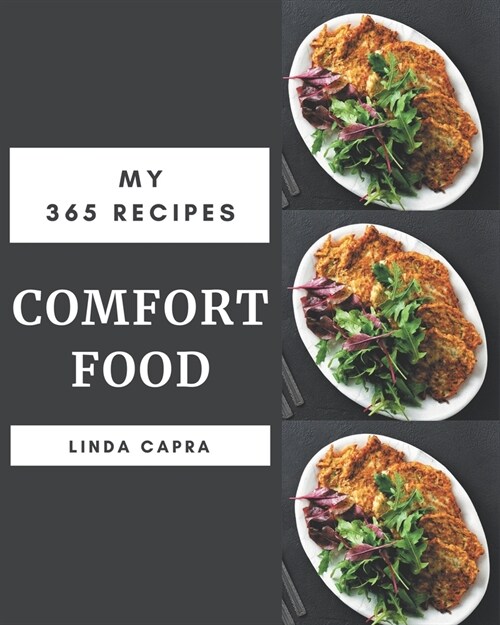My 365 Comfort Food Recipes: Discover Comfort Food Cookbook NOW! (Paperback)