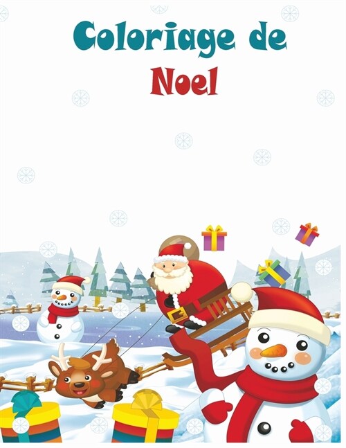 Coloriage de Noel: 50 illustrations tr? vari?s sur le th?e de No? -Grand format A4 - Grand Livre de Coloriage pour Enfants de 6 ?12 (Paperback)