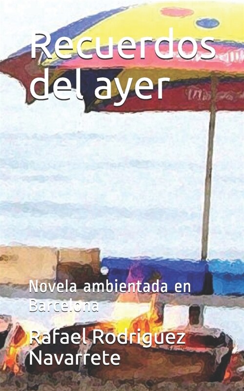 Recuerdos del ayer: Novela ambientada en Barcelona (Paperback)