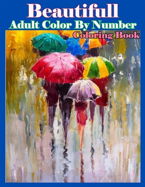 Beautifull Adult Color By Number Coloring Book (Paperback)