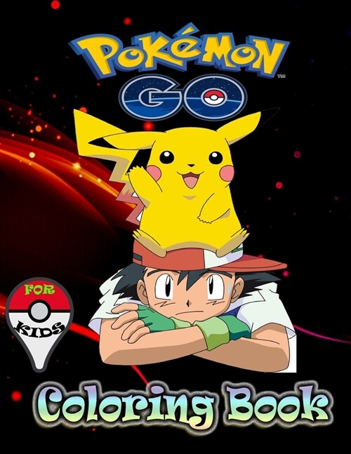Pokemon Go Coloring Book: Fun Coloring Pages For Kids Ages 3-8 (Paperback)