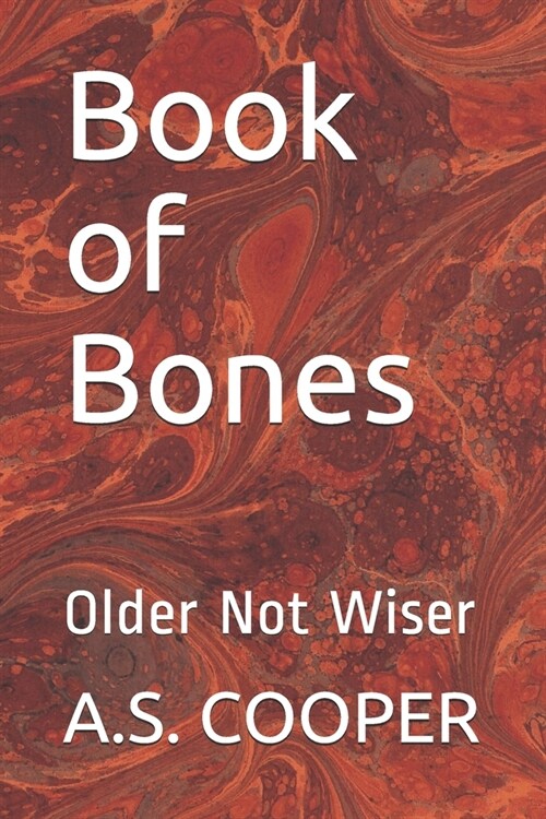 Book of Bones: Older Not Wiser (Paperback)