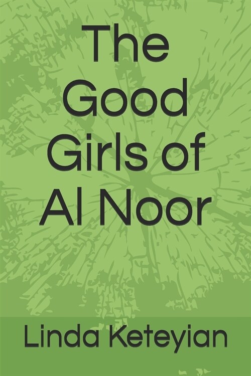 The Good Girls of Al Noor (Paperback)
