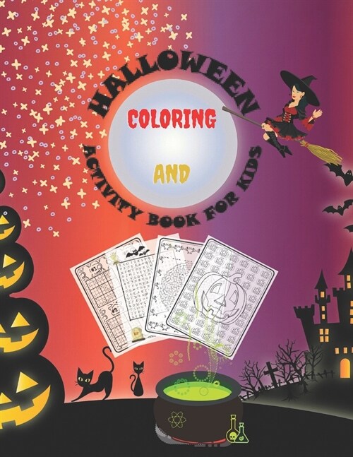 Halloween Coloring And Activity Book For Kids: Halloween Coloring And Activity Book For Kids/ Fun Workbook with Coloring, Mazes, Sodokus and Word Sear (Paperback)