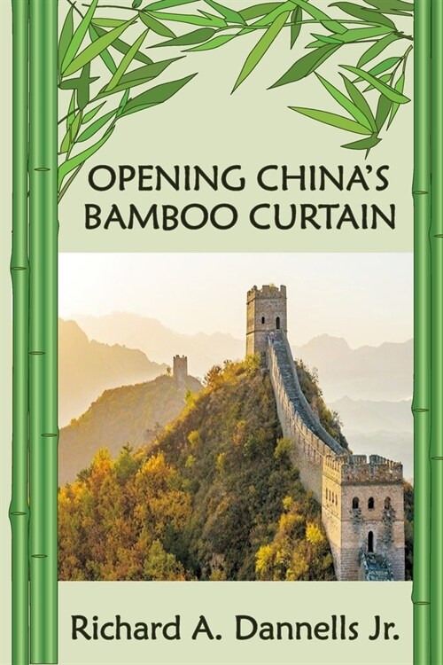 Opening Chinas Bamboo Curtain (Paperback)