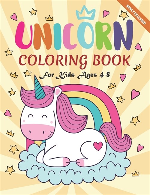 Unicorn Coloring Book For Kids Ages 4-8: A Cute Collection, Newly Released 50 Unique Coloring Pages, Perfect Gift for Kids (Paperback)